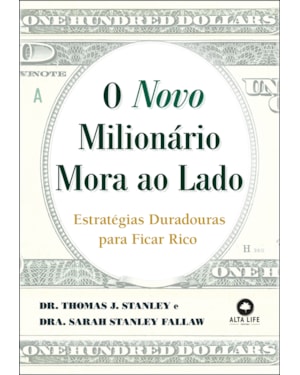 O novo milionário mora ao lado: estratégias duradouras para ficar rico