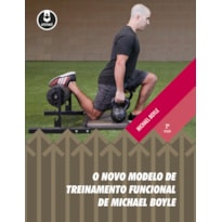 O NOVO MODELO DE TREINAMENTO FUNCIONAL DE MICHAEL BOYLE
