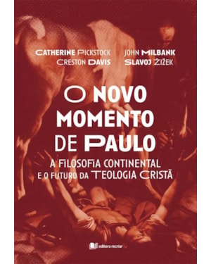 O novo momento de Paulo: a filosofia continental e o futuro da teologia cristã