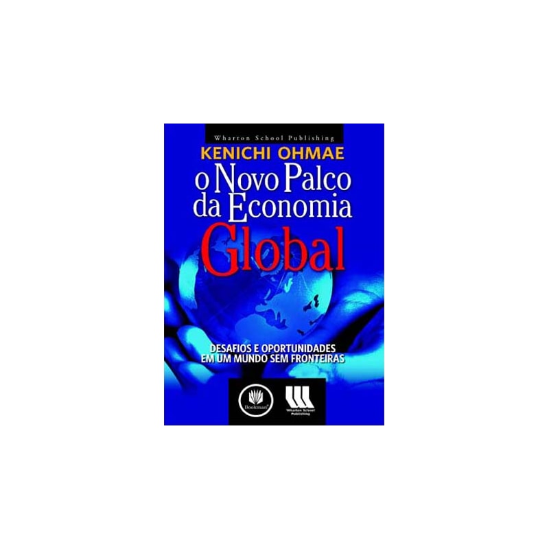 O NOVO PALCO DA ECONOMIA GLOBAL: DESAFIOS E OPORTUNIDADES EM UM MUNDO SEM FRONTEIRAS