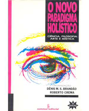O NOVO PARADIGMA HOLÍSTICO: CIÊNCIA, FILOSOFIA, ARTE E MÍSTICA