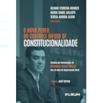 O NOVO PERFIL DO CONTROLE DIFUSO DE CONSTITUCIONALIDADE: ESTUDOS EM HOMENAGEM AO PROFESSOR BRUNO DANTAS NOS 20 ANOS DA REPERCUSSÃO GERAL