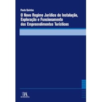 O novo regime jurídico de instalação, exploração e funcionamento dos empreendimentos turísticos