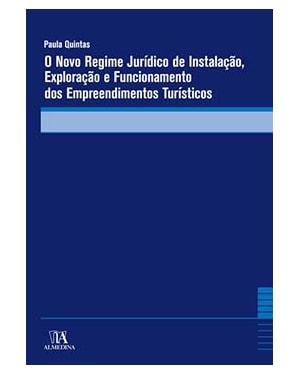 O novo regime jurídico de instalação, exploração e funcionamento dos empreendimentos turísticos