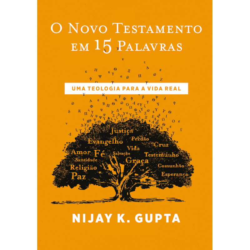 O NOVO TESTAMENTO EM 15 PALAVRAS - DO MESMO AUTOR DE 