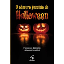 O OBSCURO FASCÍNIO DO HALLOWEEN