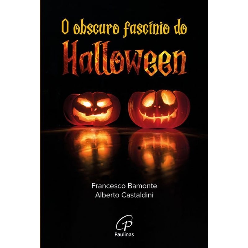 O OBSCURO FASCÍNIO DO HALLOWEEN