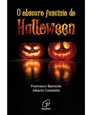 O OBSCURO FASCÍNIO DO HALLOWEEN