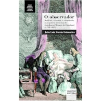 O OBSERVADOR : MEDICINA, SOCIEDADE E SENSIBILIDADE NA TRAJETÓRIA INTELECTUAL DE JEAN-JOSEPH MÉNURET DE CHAMBAUD (1739-1815)