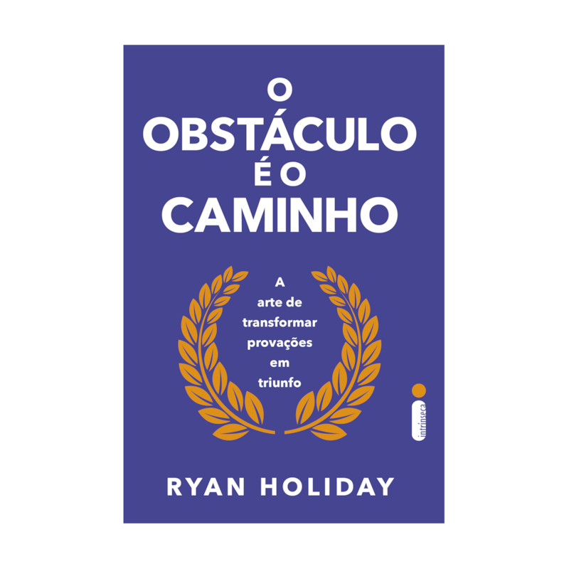 O OBSTÁCULO É O CAMINHO: A ARTE DE TRANSFORMAR PROVAÇÕES EM TRIUNFO
