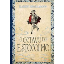 O OCTAVO DE ESTOCOLMO: CONSPIRAÇÃO E MISTÉRIO NA ERA DE OURO DA SUÉCIA