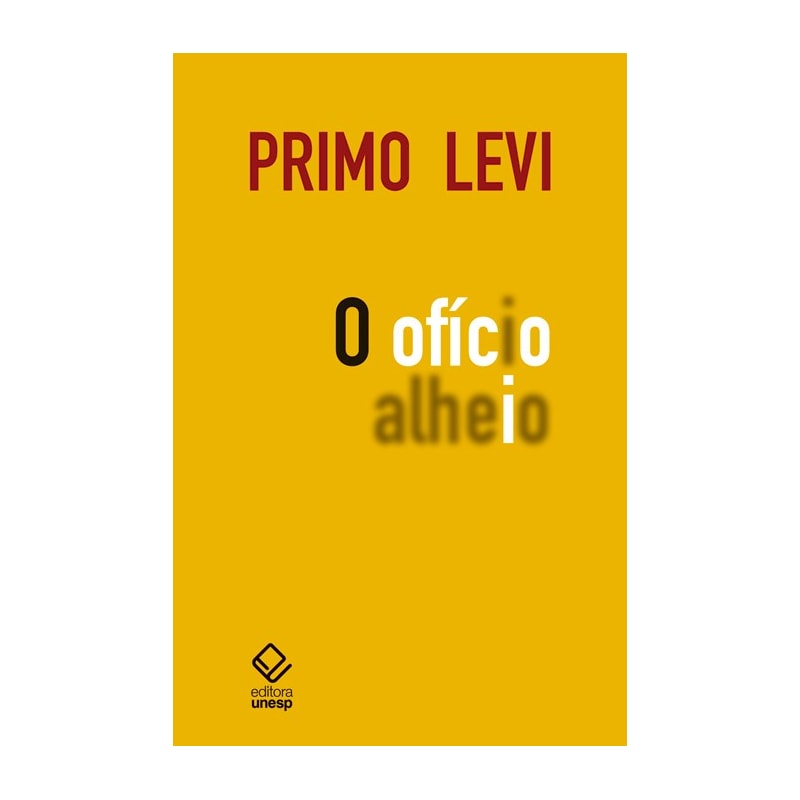 O OFÍCIO ALHEIO: COM UM ENSAIO DE ITALO CALVINO