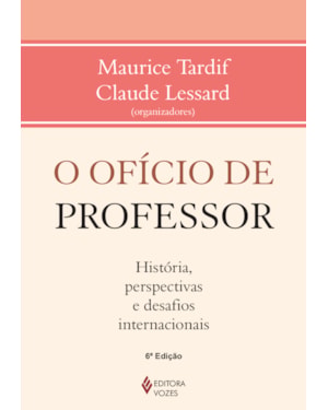 O OFÍCIO DE PROFESSOR: HISTÓRIA, PERSPECTIVAS E DESAFIOS INTERNACIONAIS