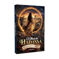O OLHAR DE HADASSA - ENTRE JERUSALÉM E O PRESENTE