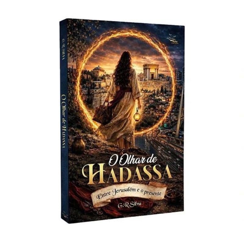 O OLHAR DE HADASSA - ENTRE JERUSALÉM E O PRESENTE