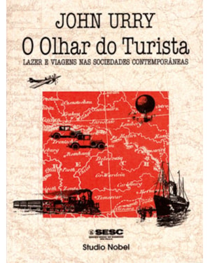O OLHAR DO TURISTA : LAZER E VIAGENS NAS SOCIEDADES CONTEMPORÂNEAS