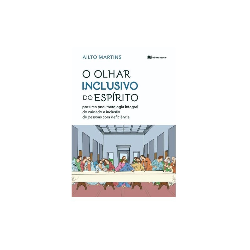 O olhar inclusivo do espírito: por uma pneumatologia integral do cuidado e inclusão de pessoas com deficiência