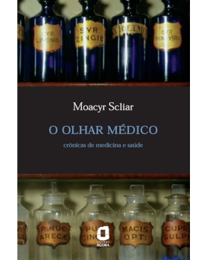 O OLHAR MÉDICO: CRÔNICAS DE MEDICINA E SAÚDE
