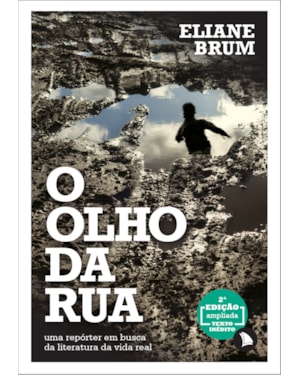 O OLHO DA RUA: UMA REPÓRTER EM BUSCA DA LITERATURA DA VIDA REAL