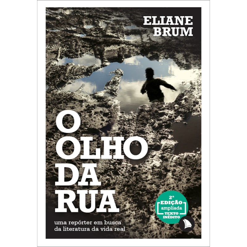 O OLHO DA RUA - UMA REPÓRTER EM BUSCA DA LITERATURA DA VIDA REAL