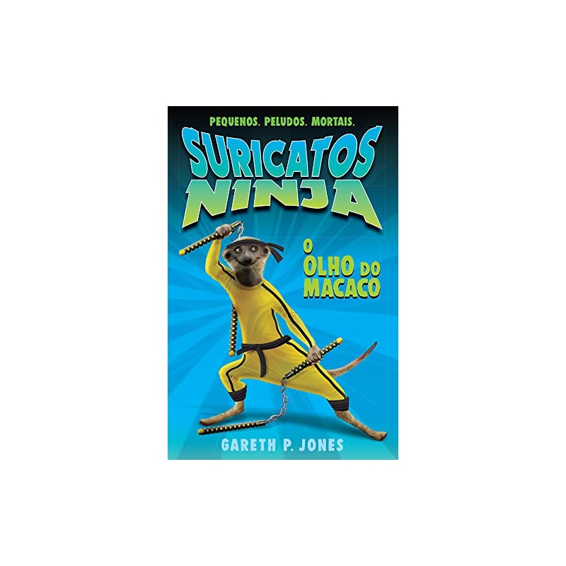 O OLHO DO MACACO: SURICATOS NINJA