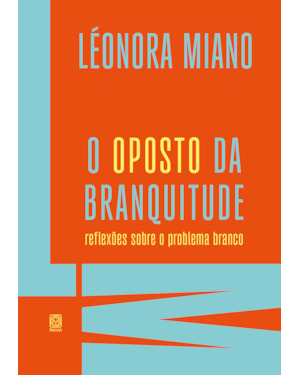 O OPOSTO DA BRANQUITUDE: REFLEXÕES SOBRE O PROBLEMA BRANCO