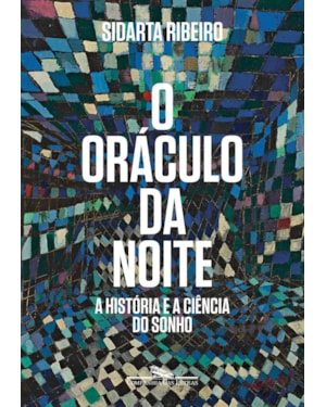 O oráculo da noite: a história e a ciência do sonho