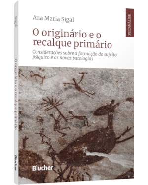 O originário e o recalque primário: considerações sobre a formação do sujeito psíquico e as novas patologias