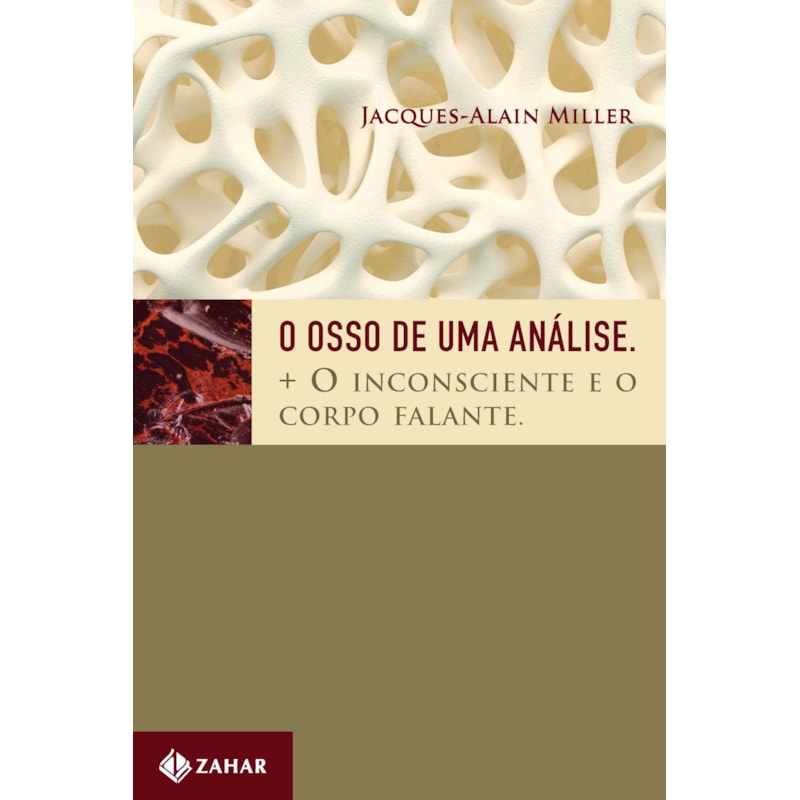 O OSSO DE UMA ANÁLISE: + O INCONSCIENTE E O CORPO FALANTE