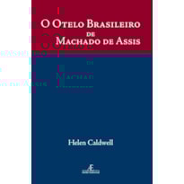 O OTELO BRASILEIRO DE MACHADO DE ASSIS: UM ESTUDO DE DOM CASMURRO