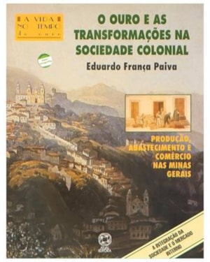 O OURO E AS TRANSFORMAÇÕES NA SOCIEDADE COLONIAL