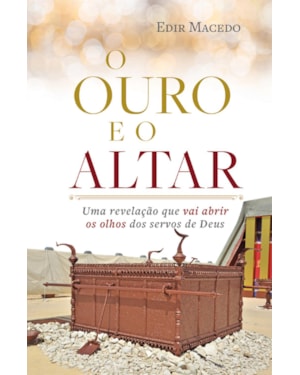 O OURO E O ALTAR: UMA REVELAÇÃO QUE VAI ABRIR OS OLHOS DOS SERVOS DE DEUS