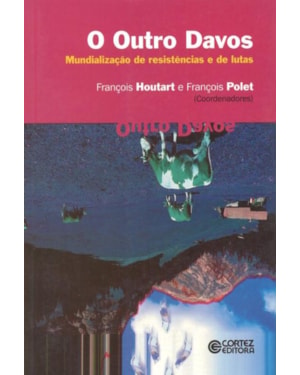 O OUTRO DAVOS: MUNDIALIZAÇÃO DE RESISTÊNCIAS E DE LUTAS