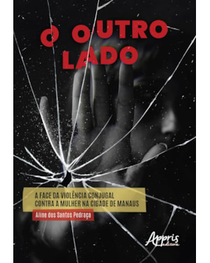 O OUTRO LADO: A FACE DA VIOLÊNCIA CONJUGAL CONTRA A MULHER NA CIDADE DE MANAUS