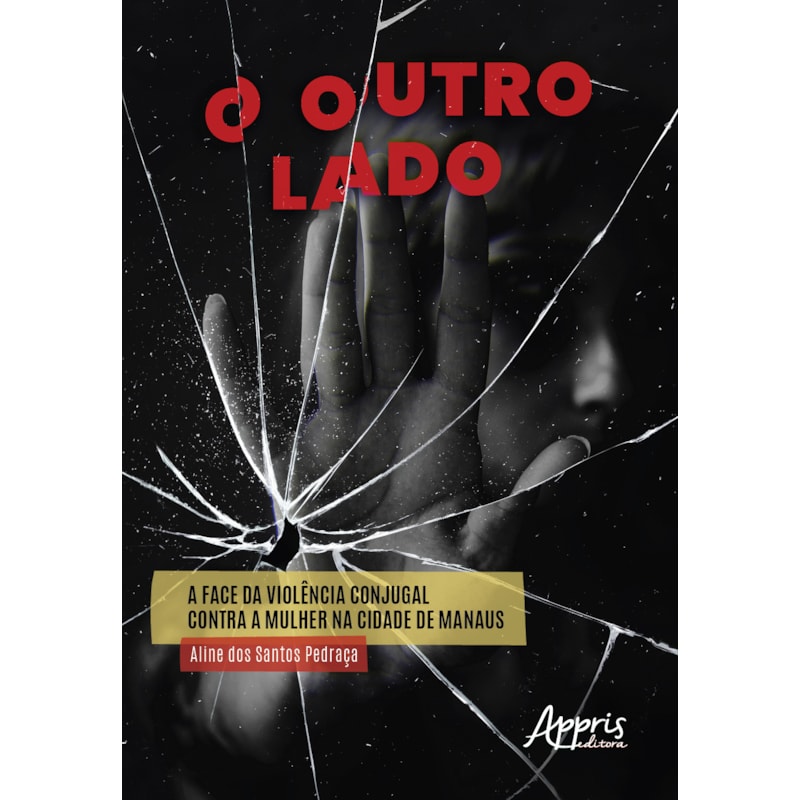 O OUTRO LADO: A FACE DA VIOLÊNCIA CONJUGAL CONTRA A MULHER NA CIDADE DE MANAUS