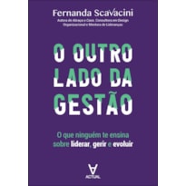 O outro lado da gestão: o que ninguém te ensina sobre liderar, gerir e evoluir