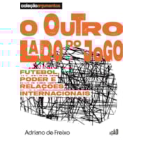 O outro lado do jogo: Futebol, poder e relações internacionais