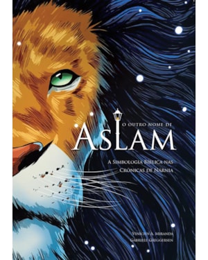 O OUTRO NOME DE ASLAM: A SIMBOLOGIA BÍBLICA NAS CRÔNICAS DE NÁRNIA