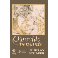 O OUVIDO PENSANTE - 2ª EDIÇÃO