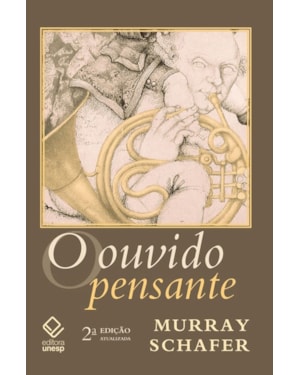 O OUVIDO PENSANTE - 2ª EDIÇÃO