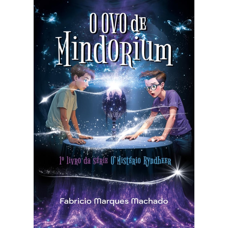 O OVO DE MINDORIUM: O MISTÉRIO RYNDHEER