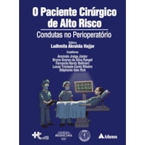 O paciente cirúrgico de alto risco condutas no perioperatório
