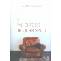 O PACIENTE DO DR. JOHN SPULL