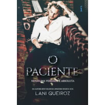 O PACIENTE: NENHUMA VERDADE É ABSOLUTA