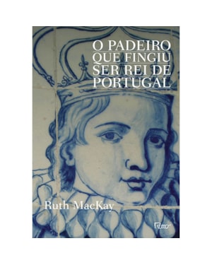 O PADEIRO QUE FINGIU SER REI DE PORTUGAL