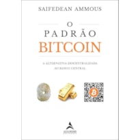 O padrão bitcoin: a alternativa descentralizada ao Banco Central