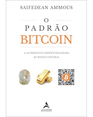 O padrão bitcoin: a alternativa descentralizada ao Banco Central
