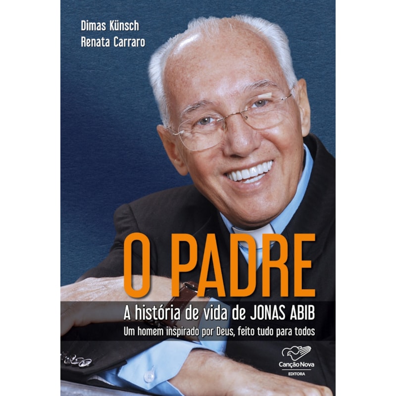 O PADRE: HISTÓRIA DE VIDA DE JONAS ABIB