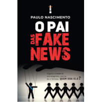 O pai das fake news