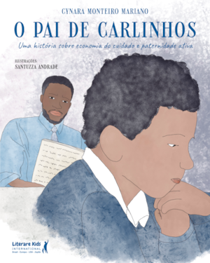 O PAI DE CARLINHOS: UMA HISTÓRIA SOBRE ECONOMIA DO CUIDADO E PATERNIDADE ATIVA